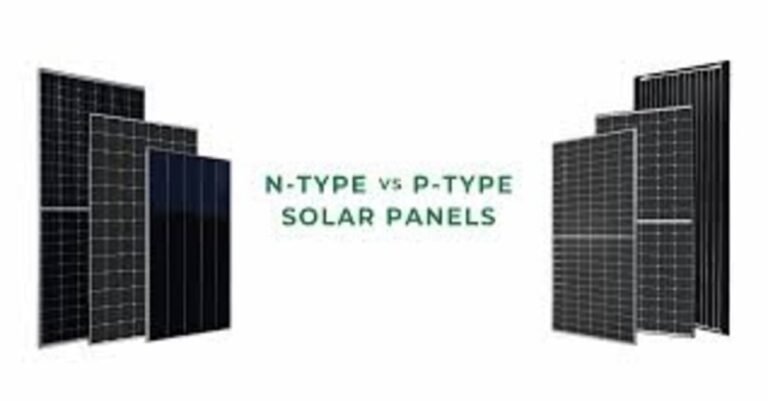 N-type VS. P-type Solar Cells